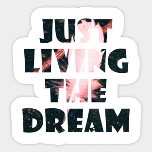 Just Living The Dream Inspirational Sticker